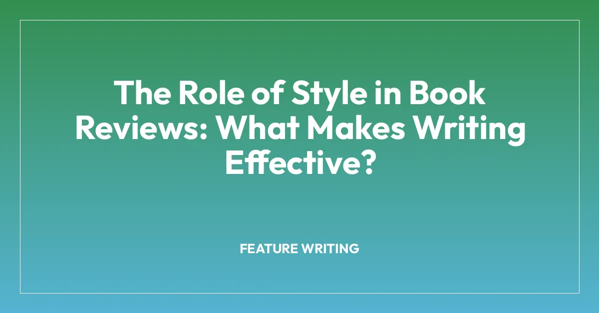 The Role of Style in Book Reviews: What Makes Writing Effective?