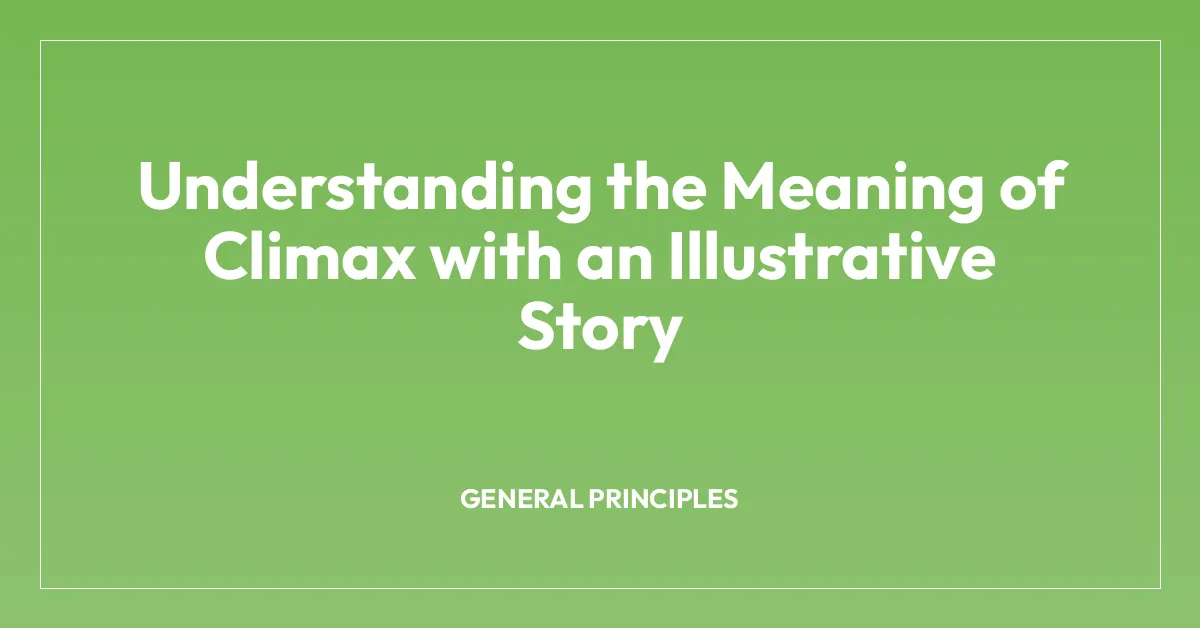 Understanding the Meaning of Climax with an Illustrative Story